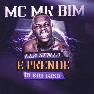 Mc MR Bim Ela Senta e Prende Ta em Casa