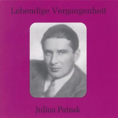 Julius Patzak Lebendige Vergangenheit - Julius Patzak