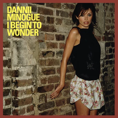 Dannii Minogue I Begin To Wonder