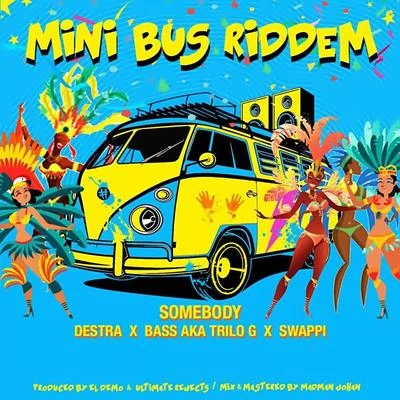 Bass aka Trilo G/Destra/Swappi Somebody (Mini Bus Riddem)