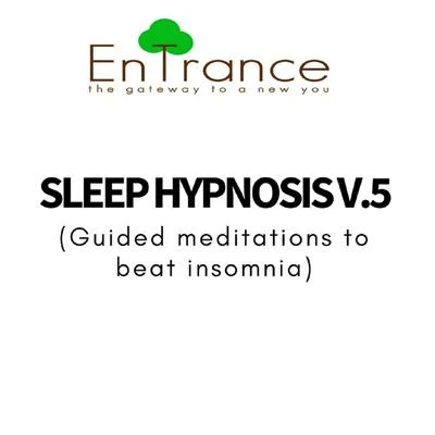 Entrance Deep Sleep Hypnotic Meditations to Beat Insomnia V.5