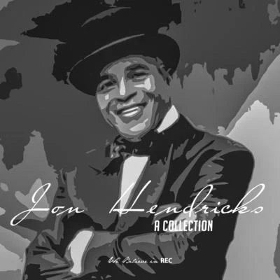 Jon Hendricks Jon Hendricks - A Collection