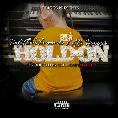 Ab Hogish Hold On (feat. Nef The Pharaoh)