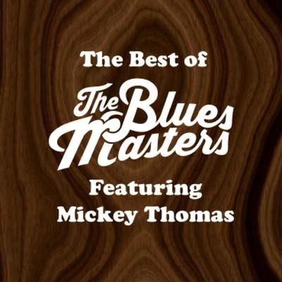 Mickey Thomas/The Bluesmasters The Best of The Bluesmasters (feat. Mickey Thomas)