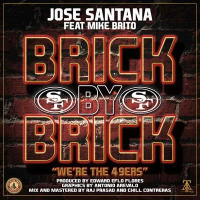 Jose Santana Brick By Brick: Were the 49ers (feat. Mike Brito)