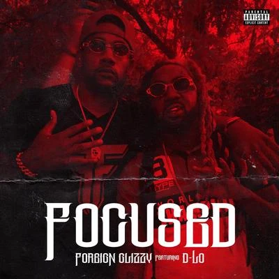 D-Lo/Foreign Glizzy Focused