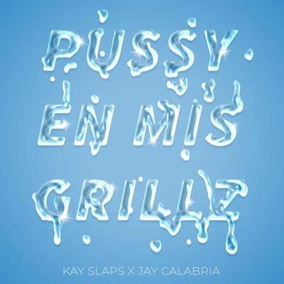 Jay Calabria/Kay Slaps Pussy en Mis Grillz