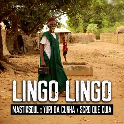 Yuri Da cunha/Scro Que Cuia/Mastiksoul Lingo Lingo