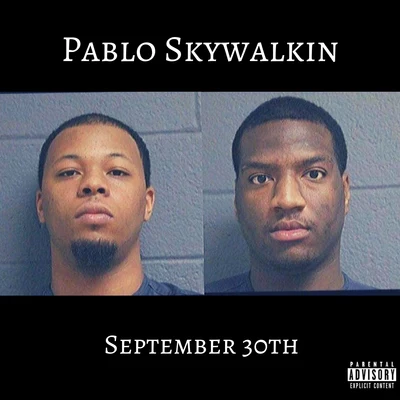 Pablo Skywalkin September 30th