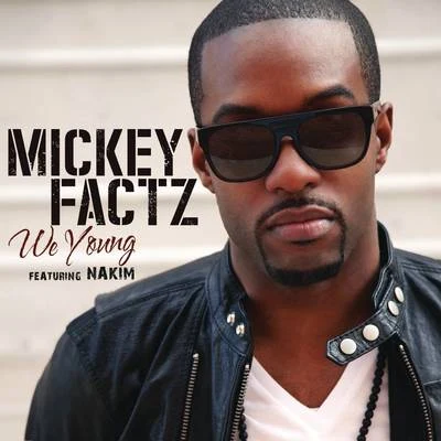 Mickey Factz We Young