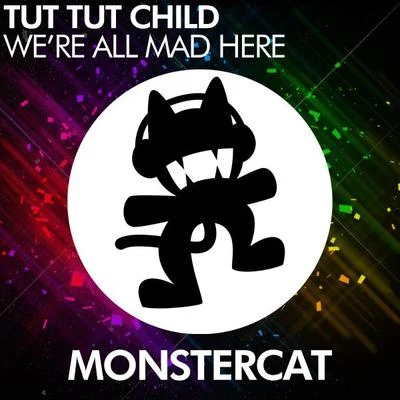 Tut Tut Child We're All Mad Here EP