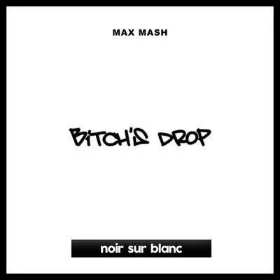 Max Mash *****'s Drop