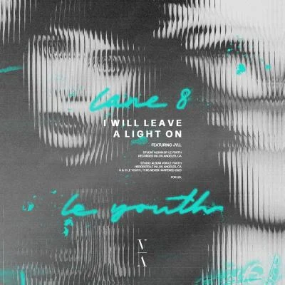 Le Youth/Jyll/Lane 8 I Will Leave a Light On