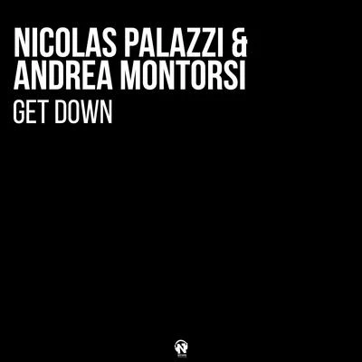 Andrea Montorsi/Nicolas Palazzi Get Down (Extended Mix)