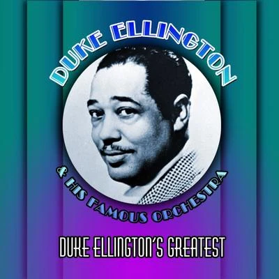 Duke Ellington & His Famous Orchestra Duke Ellington's Greatest