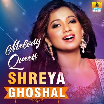 Shreya Ghoshal Melody Queen Shreya Ghoshal