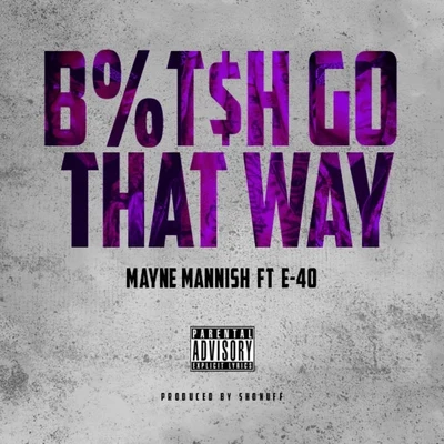 Mayne Mannish go that way (feat. E-40) - single