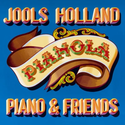 Jools Holland Pianola. PIANO & FRIENDS