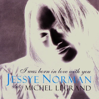 Jessye Norman I Was Born in Love With You - Music by Michel Legrand