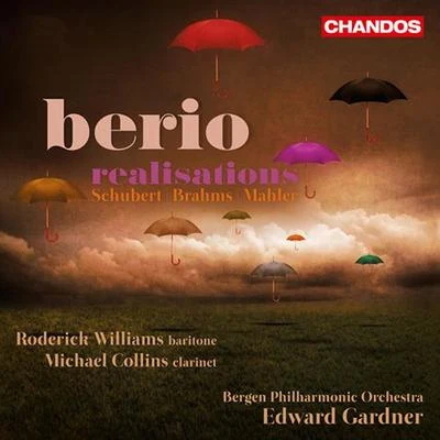 Bergen Philharmonic Orchestra BERIO, L.: Orchestral Realisations on Schubert, Brahms and Mahler (R. Williams, Collins, Bergen Philharmonic, Gardner)