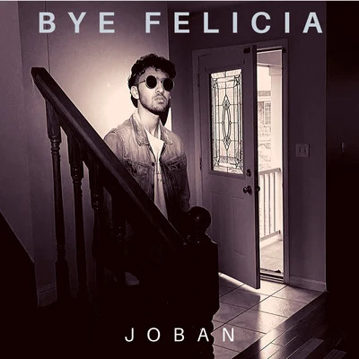 Joban Bye Felicia