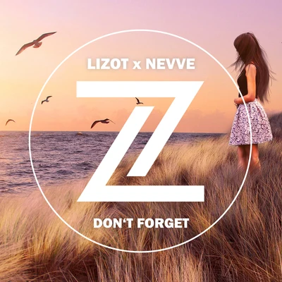 LIZOT/Nevve Dont Forget