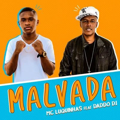 Mc Luquinhas/Daddo Dj Malvada