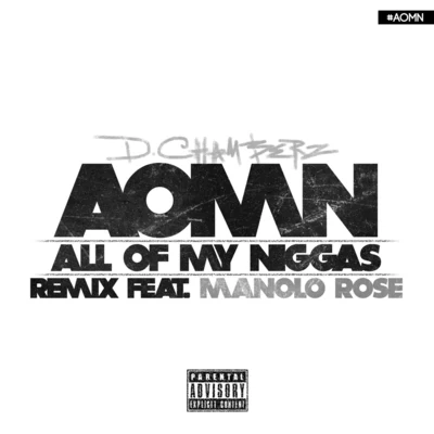 Manolo Rose/D.Chamberz A.O.M.N. (All of My Niggas) [Remix] [feat. Manolo Rose]