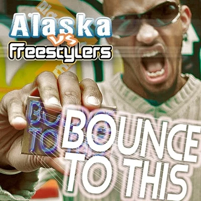 Freestylers Bounce to This