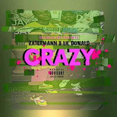 Lil Donald/Zater Mann Crazy