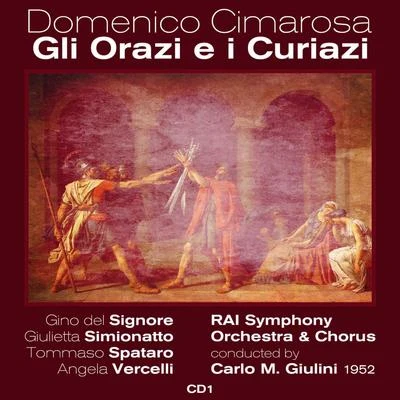 Gino Del Signore Domenico Cimarosa - Gli Orazi e i Curiazi (1952), Volume 1