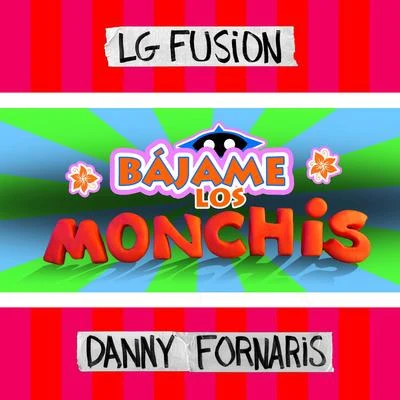 LG Fusion/Danny Fornaris Bájame los Monchis