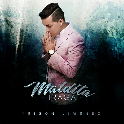 Yeison Jimenez Maldita Traga