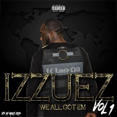 LC Lonely Child Izzuez We All Got Em, Vol. 1