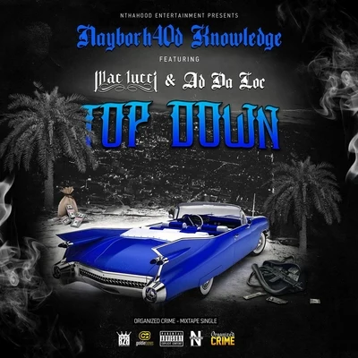 Nayborh40d Knowledge/Mac Lucci/Ad Da Loc Top Down (feat. Mac Lucci & Ad da Loc)