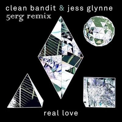 Clean Bandit Real Love (5erg Remix)