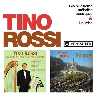 Tino Rossi Les plus belles mélodies classiquesLourdes (Remasterisé en 2018)