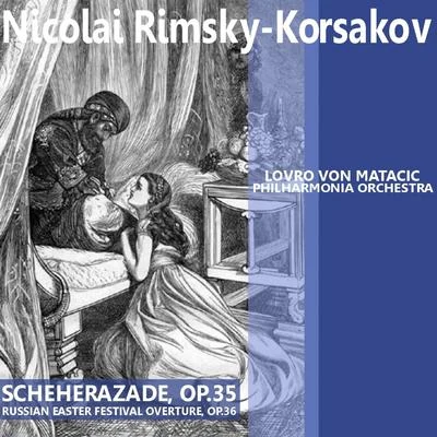 PHILHARMONIA ORCHESTRA Rimsky-Korsakov: Scheherazade & Russian Easter Festival Overture