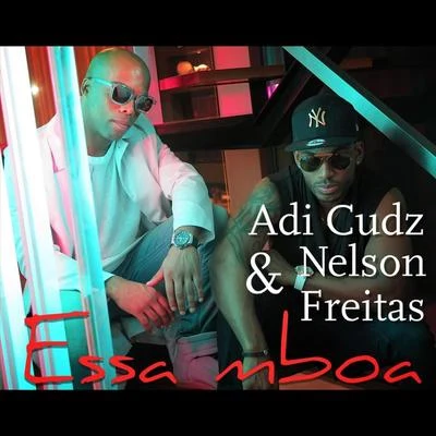 Adi Cudz/Nelson Freitas Essa Mboa (feat. Nelson Freitas)