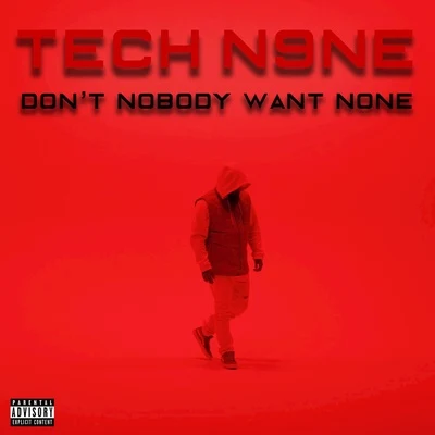 Tech N9ne Tech N9ne (Dont Nobody Want None)