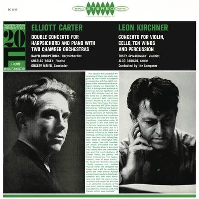 Charles Rosen Carter: Double Concerto for Harpsichord & Piano - Kirchner: Concerto for Violin, Cello, 10 Winds & Percussion