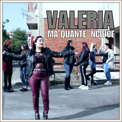 Valeria Ma quante nciuce