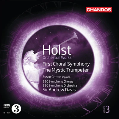 Susan Gritton HOLST, G.: Orchestral Works, Vol. 3 - First Choral SymphonyThe Mystic Trumpeter (A. Davis)