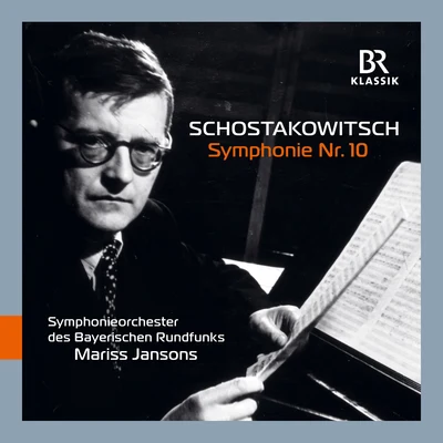 Bavarian Radio Symphony Orchestra/Mariss Jansons Shostakovich: Symphony No. 10 in E Minor, Op. 93 (Live)