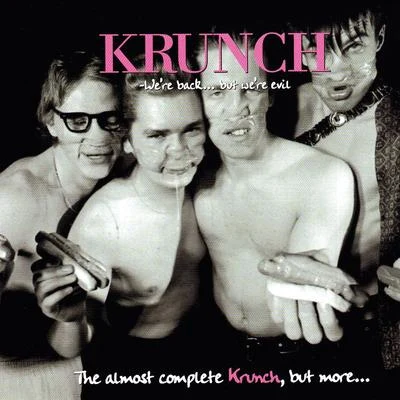 Krunch Were Back... But Were Evil