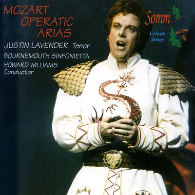 Justin Lavender MOZART, W.A.: Opera Arias (Lavender, Bournemouth Sinfonietta, H. Williams)