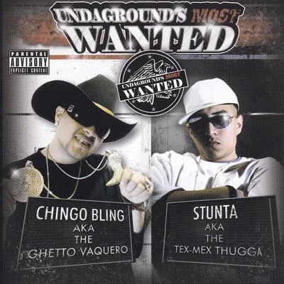 Stunta/Chingo Bling Undaground’s Most Wanted