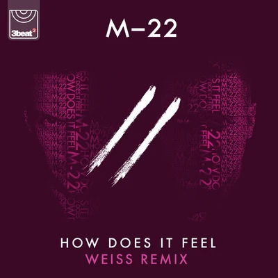 M-22 How Does It Feel (Weiss Edit)