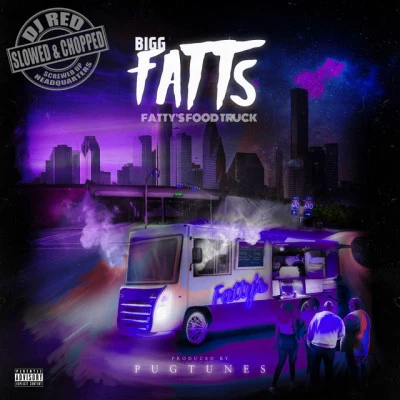 Bigg Fatts/DJ Red fatty是foo的truck (slowed chopped versions)