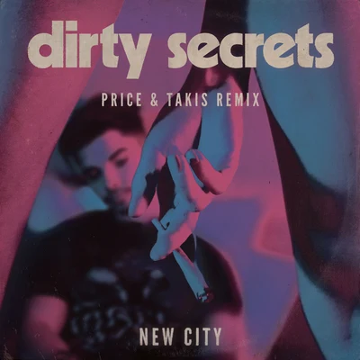 NEW CITY Dirty Secrets (Price & Takis Remix)